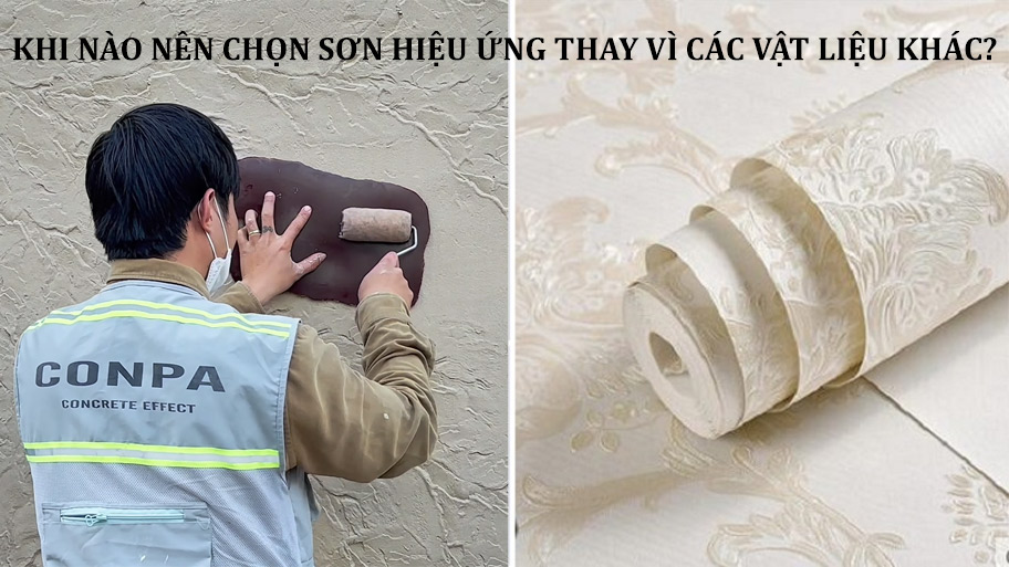 Khi nào nên chọn sơn hiệu ứng thay vì các vật liệu khác